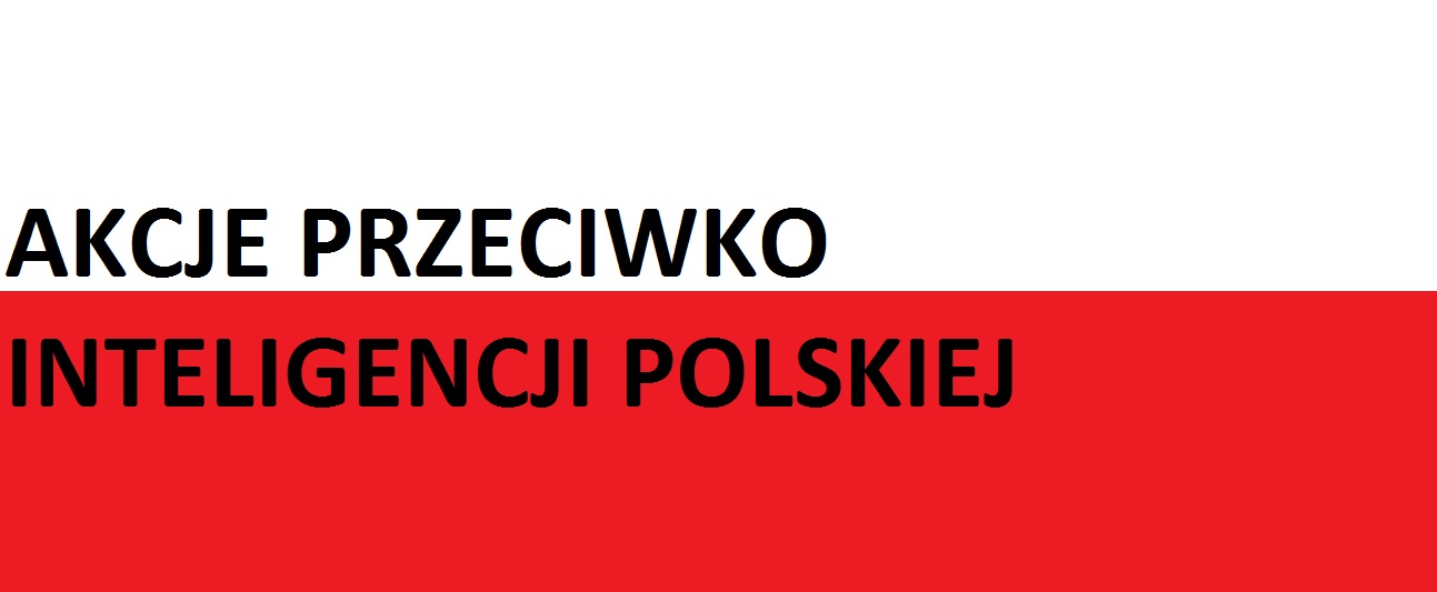 You are currently viewing Akcje przeciwko inteligencji polskiej . . . | AtamanShop.pl