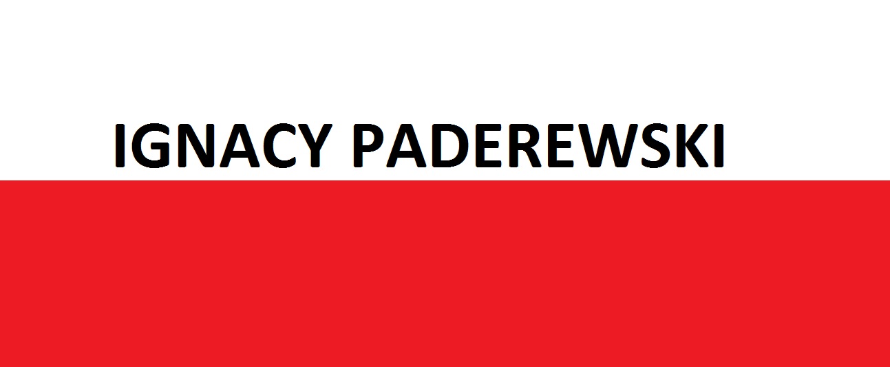 You are currently viewing Ignacy Paderewski . . .  | Blog Patriotyczny