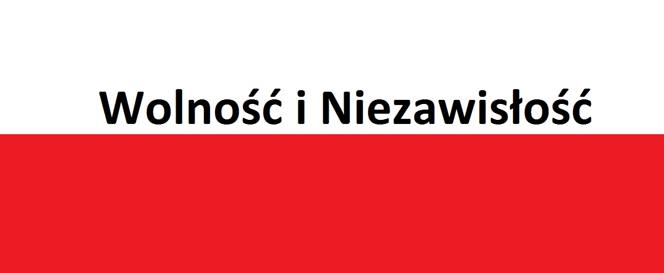 You are currently viewing Wolność i&nbsp;Niezawisłość . . | Blog Patriotyczny