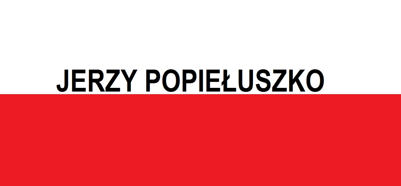 You are currently viewing Jerzy Popiełuszko . . . | Blog Patriotyczny