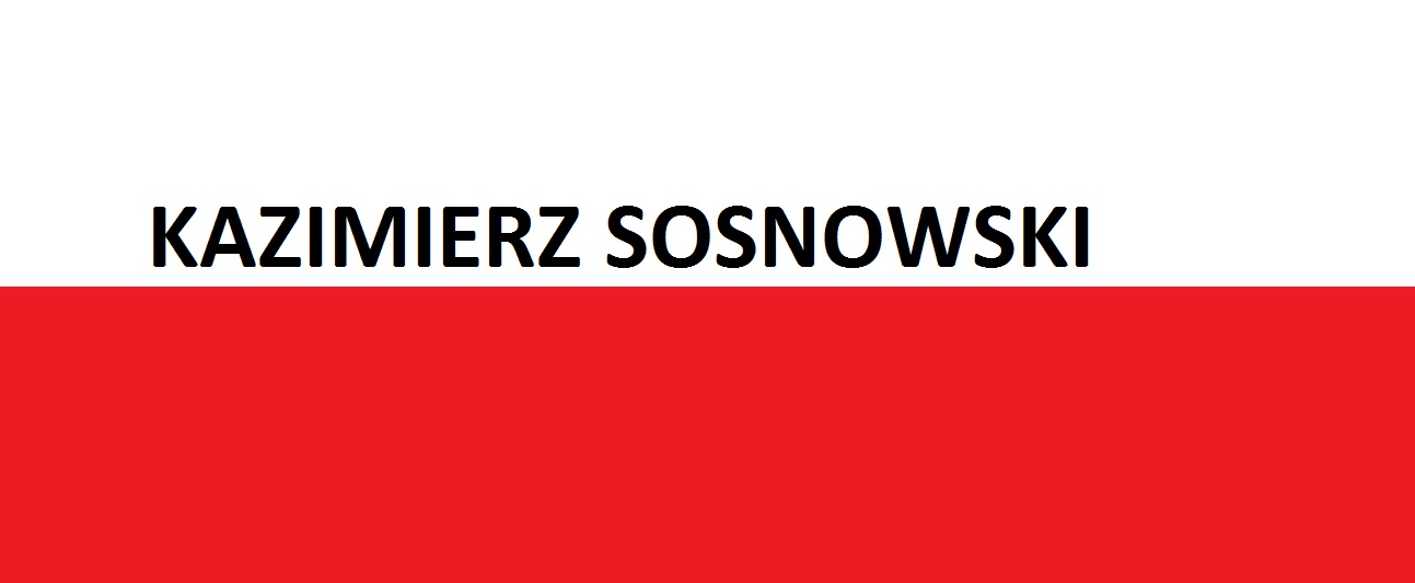 You are currently viewing Kazimierz Sosnowski . . . | Blog Patriotyczny