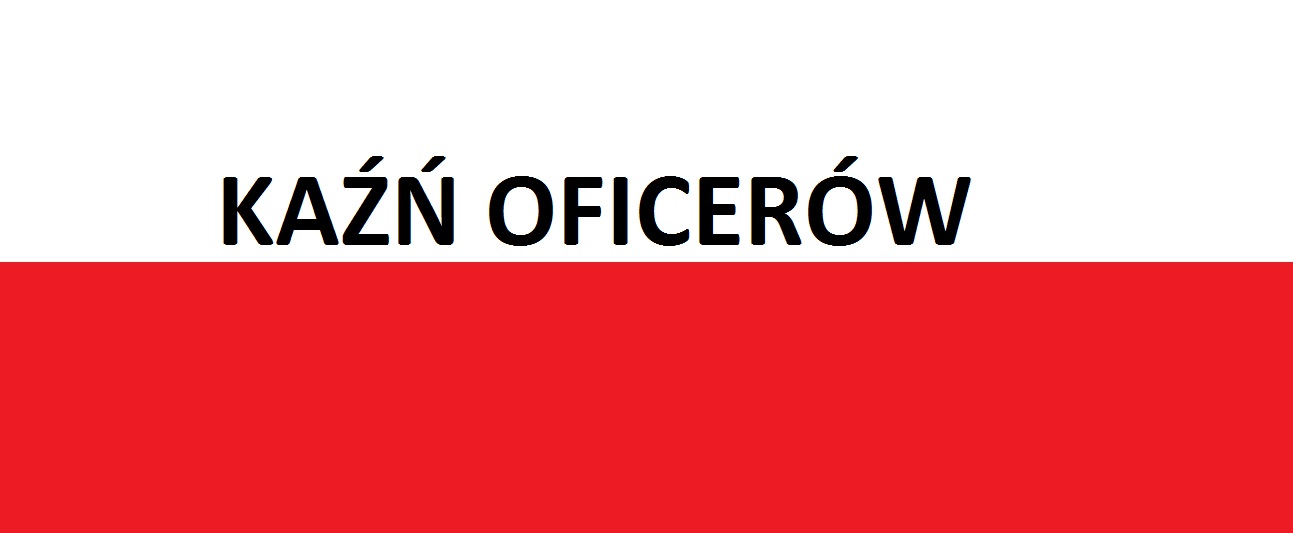 You are currently viewing Kaźń oficerów . . . | Blog Patriotyczny