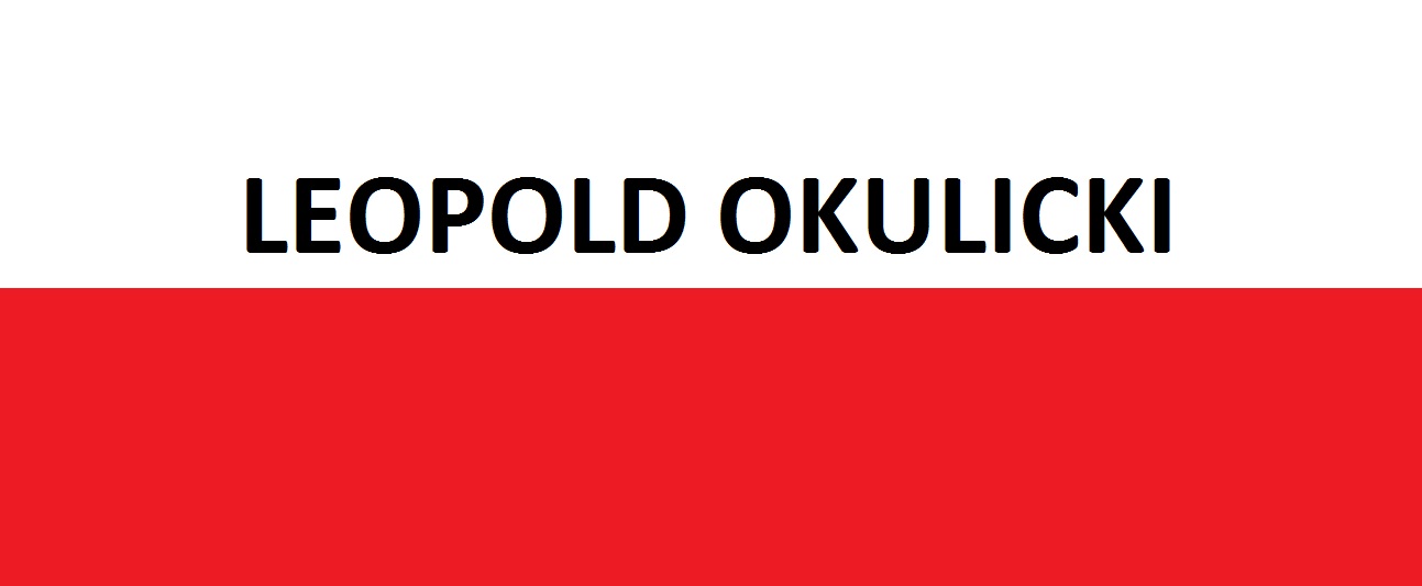 You are currently viewing Leopold Okulicki ,,Niedźwiadek” ,,Kobra” ,,Termit” . . . | Blog Patriotyczny