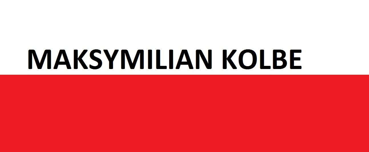 You are currently viewing Maksymilian Kolbe . . . | Blog Patriotyczny