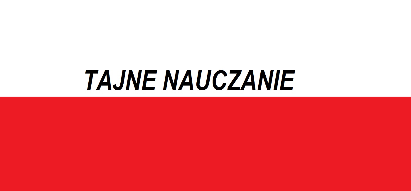 You are currently viewing Tajne nauczanie . . . | Blog Patriotyczny