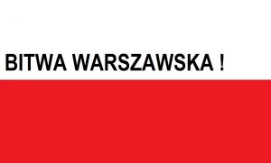 Read more about the article BITWA WARSZAWSKA ! 13 – 25 Sierpnia | Blog Patriotyczny