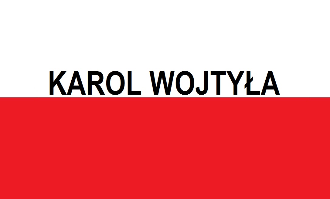 You are currently viewing Karol Wojtyła . . . . Nasz polski Papież  | Blog patriotyczny