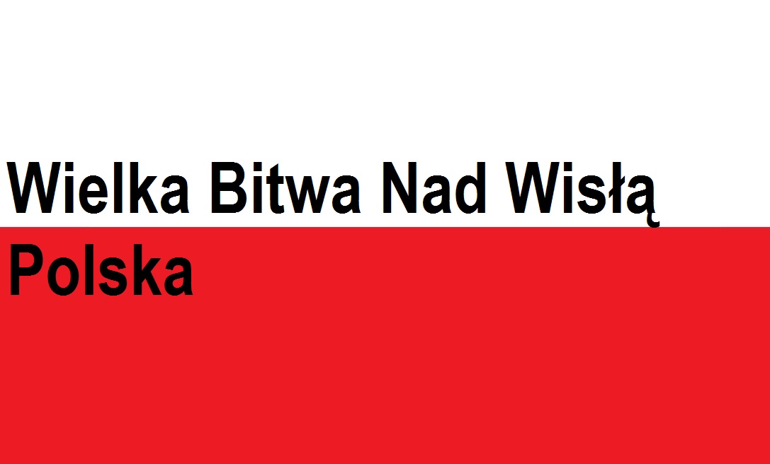 You are currently viewing Wielka Bitwa Nad&nbsp;Wisłą – Polska | Blog Patriotyczny
