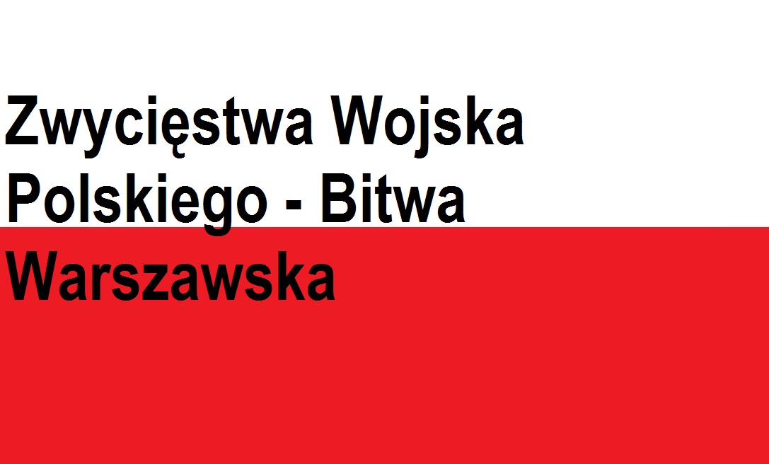 You are currently viewing Zwycięstwa Wojska Polskiego – Bitwa Warszawska – 1920 | Blog Patriotyczny