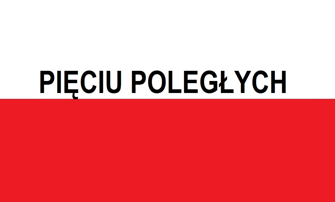 You are currently viewing Pięciu Poległych . . . | Blog Patriotyczny i&nbsp;Historyczny
