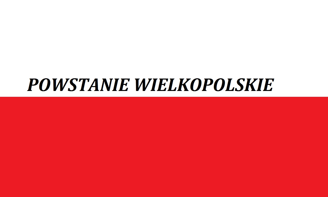 You are currently viewing Powstanie Wielkopolskie . . . | Blog Patriotyczny