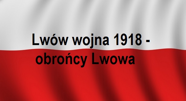 You are currently viewing Lwów wojna 1918 – obrońcy Lwowa – Zasnęli w&nbsp;polskim Lwowie, a&nbsp;obudzili się w&nbsp;ukraińskim | Blog Historyczny