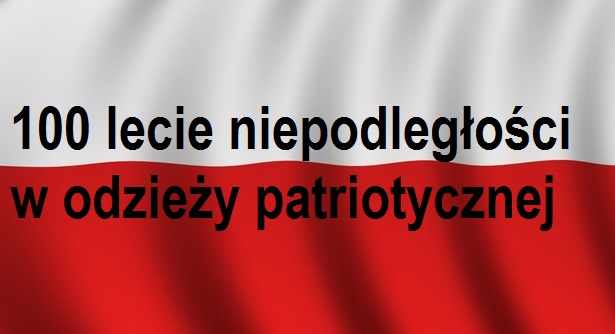 You are currently viewing 100 lecie niepodległości w&nbsp;odzieży patriotycznej | Blog Patriotyczny