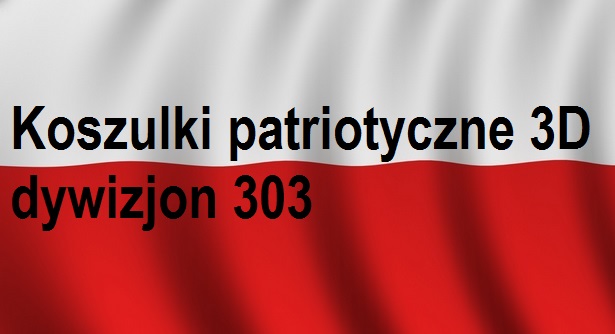 You are currently viewing Koszulki patriotyczne 3D dywizjon 303 | Blog Patriotyczny