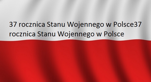 You are currently viewing Stan Wojenny w&nbsp;Polsce 37 rocznica | Blog Historyczny